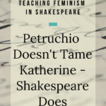 Petruchio Doesn't Tame Katherine - Shakespeare Does