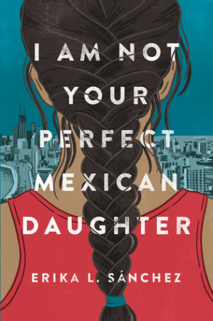 I am not your perfect mexican daughter - hispanic heritage month books for teens